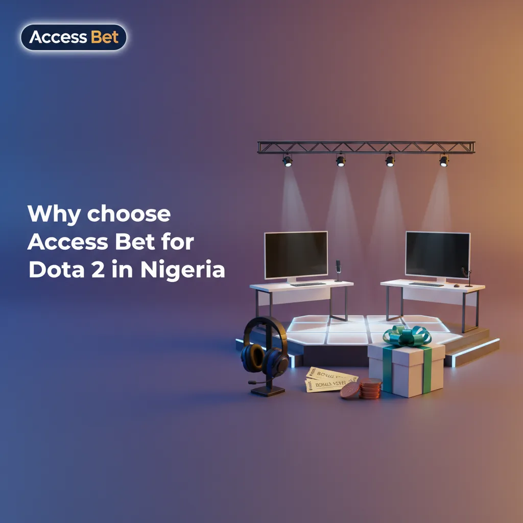 Why choose Access Bet for Dota 2 in Nigeria—100% bonus to ₦10,000, local payments, 24/7 support, mobile app, great odds